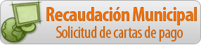 Recaudación Municipal - Solicitud de cartas de pago