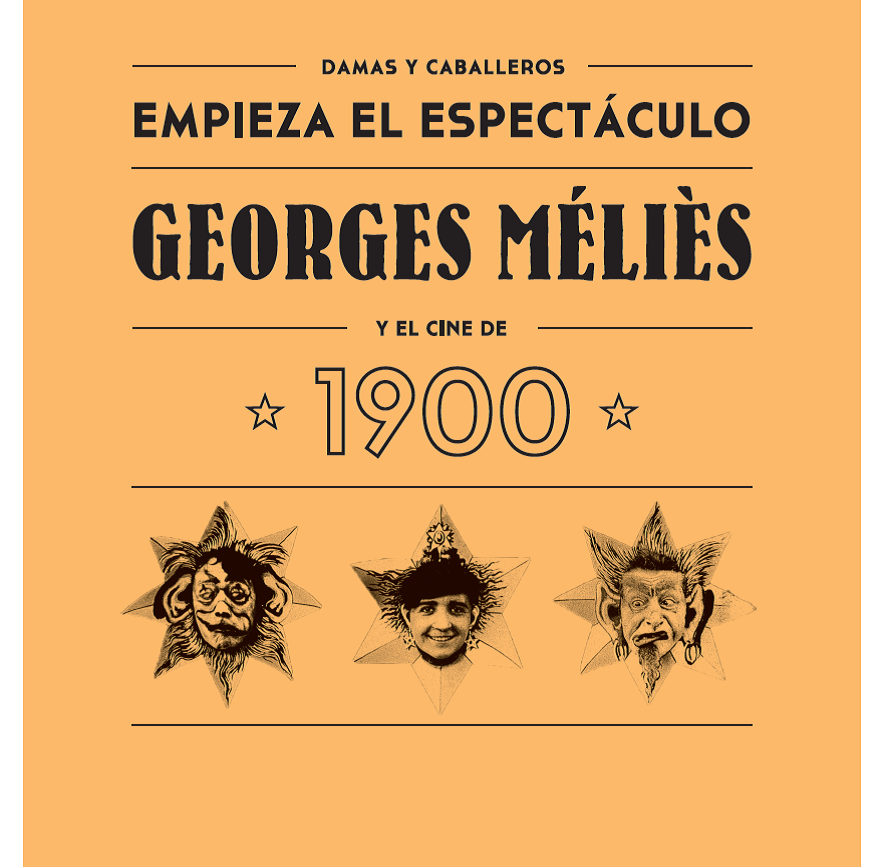 Empieza el espectáculo. Georges Méliès y el cine de 1900